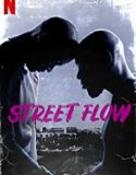 Street Flow 2019 Nonton Film Online Subtitle Indonesia Poster