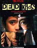 Streaming Film Dead Kids 2019 Subtitle Indonesia Poster