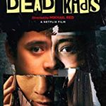 Streaming Film Dead Kids 2019 Subtitle Indonesia Kebioskop21