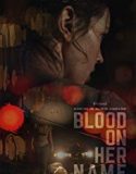 Nonton Film Blood On Her Name 2020 Subtitle Indonesia Poster