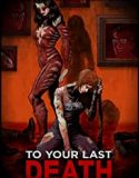 Streaming Film To Your Last Death 2019 Subtitle Indonesia Poster