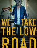 Streaming Film We Take The Low Road 2019 Subtitle Indonesia Poster