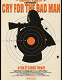 Nonton Movie Cry For The Bad Man 2020 Subtitle Indonesia Poster