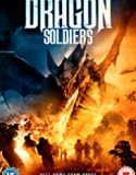 Streaming Film Dragon Soldiers 2020 Subtitle Indonesia Poster