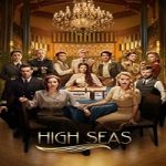 Nonton Serial High Seas Season 3 Subtitle Indonesia Online kebioskop21
