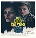 Streaming Film The Bird Catcher 2020 Subtitle Indonesia Poster