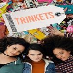 Nonton Serial Trinkets Season 2 Subtitle Indonesia Online kebioskop21