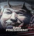 Nonton Movie Bad President 2020 Subtitle Indonesia Poster