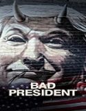 Nonton Movie Bad President 2020 Subtitle Indonesia Poster