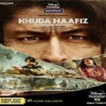 Nonton Film Khuda Haafiz 2020 Subtitle Indonesia Online kebioskop21