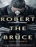 Nonton Film Robert the Bruce 2019 Subtitle Indonesia Poster
