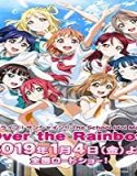 Nonton Movie Love Live Sunshine The School Idol Movie Over the Rainbow 2019 Sub Indo Poster