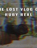 Nonton Movie The Lost Vlog of Ruby Real 2020 Subtitle Indonesia Poster