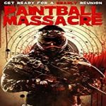 Nonton Film Paintball Massacre 2020 Subtitle Indonesia Online kebioskop21