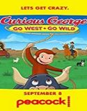 Streaming Film Curious George Go West Go Wild 2020 Subtitle Indonesia Poster