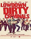 Streaming Film Lowdown Dirty Criminals 2020 Subtitle Indonesia Poster