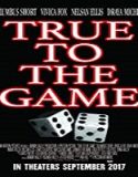 Streaming Film True to the Game 2017 Subtitle Indonesia Poster