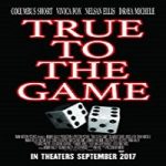 Nonton Streaming Film True to the Game 2017 Subtitle Indonesia Online kebioskop21