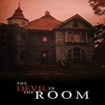 Nonton Film The Devil in the Room 2020 Subtitle Indonesia Online kebioskop21