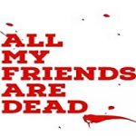 Nonton Streaming All My Friends Are Dead 2021 Subtitle Indonesia Online kebioskop21