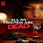 Nonton Film All My Friends Are Dead 2020 Subtitle Indonesia Online kebioskop21