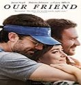 Nonton Movie Our Friend 2019 Subtitle Indonesia Poster