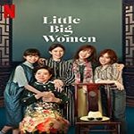 Nonton Streaming Little Big Women 2020 Subtitle Indonesia Online kebioskop21