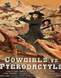 Streaming Film Cowgirls vs Pterodactyls 2021 Subtitle Indonesia Poster