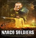 Nonton Film Narco Soldiers 2019 Subtitle Indonesia Poster