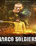 Nonton Film Narco Soldiers 2019 Subtitle Indonesia Poster