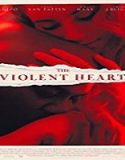 Nonton Film The Violent Heart 2020 Subtitle Indonesia Poster