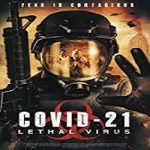 Nonton Streaming COVID-21 Lethal Virus 2021 Subtitle Indonesia Online kebioskop21
