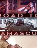 Streaming Film Road to Damascus 2021 Subtitle Indonesia Poster