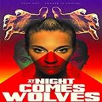 Nonton Streaming At Night Comes Wolves 2021 Subtitle Indonesia Online kebioskop21