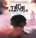Nonton Streaming My True Fairytale 2021 Subtitle Indonesia Poster