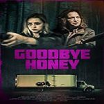 Nonton Film Goodbye Honey 2021 Subtitle Indonesia Online kebioskop21