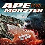 Nonton Movie Ape vs Monster 2021 Subtitle Indonesia Online kebioskop21