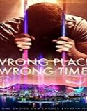 Nonton Movie Wrong Place Wrong Time 2021 Subtitle Indonesia Poster