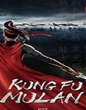 Nonton Streaming Kung Fu Mulan 2020 Subtitle Indonesia Poster