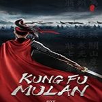 Nonton Streaming Kung Fu Mulan 2020 Subtitle Indonesia Online kebioskop21