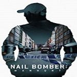 Nonton Streaming Nail Bomber Manhunt 2021 Subtitle Indonesia Online kebioskop21