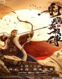 Streaming Film The Legend of The Condor Heroes The Dragon Tamer 2021 Sub Indo Poster