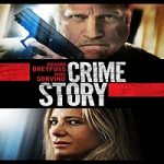 Nonton Movie Crime Story 2021 Subtitle Indonesia Online kebioskop21