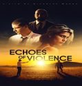 Nonton Streaming Echoes Of Violence 2021 Subtitle Indonesia Poster