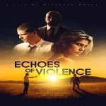 Nonton Streaming Echoes Of Violence 2021 Subtitle Indonesia Online kebioskop21