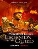 Streaming Film Monster Hunter Legends Of The Guild 2021 Sub Indonesia Poster