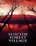 Streaming Film Suicide Forest Village 2021 Subtitle Indonesia Poster