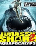 Nonton Film Jurassic Shark 2 Aquapocalypse 2021 Subtitle Indonesia Poster