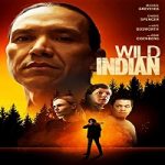 Nonton Film Wild Indian 2021 Subtitle Indonesia Online kebioskop21