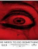 Nonton Movie We Need To Do Something 2021 Subtitle Indonesia Poster